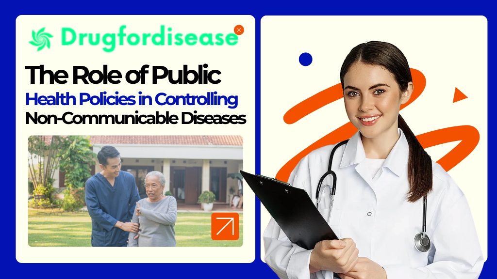 Public health policies to prevent and control non-communicable diseases effectively